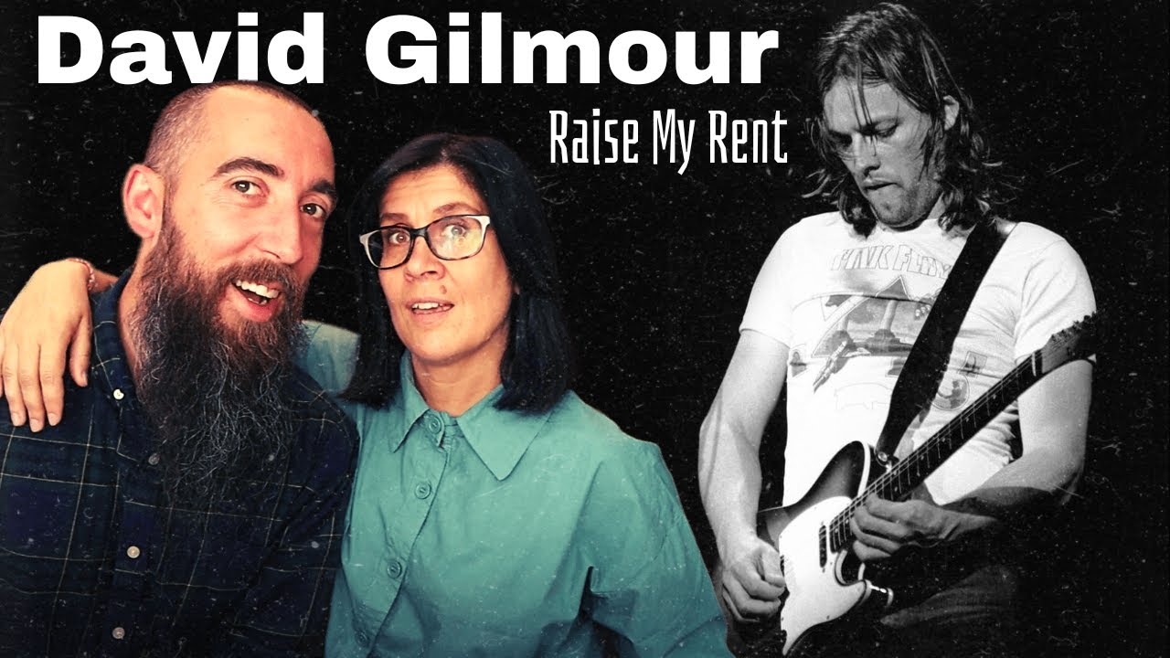 David Gilmour - Raise My Rent (REACTION) with my wife