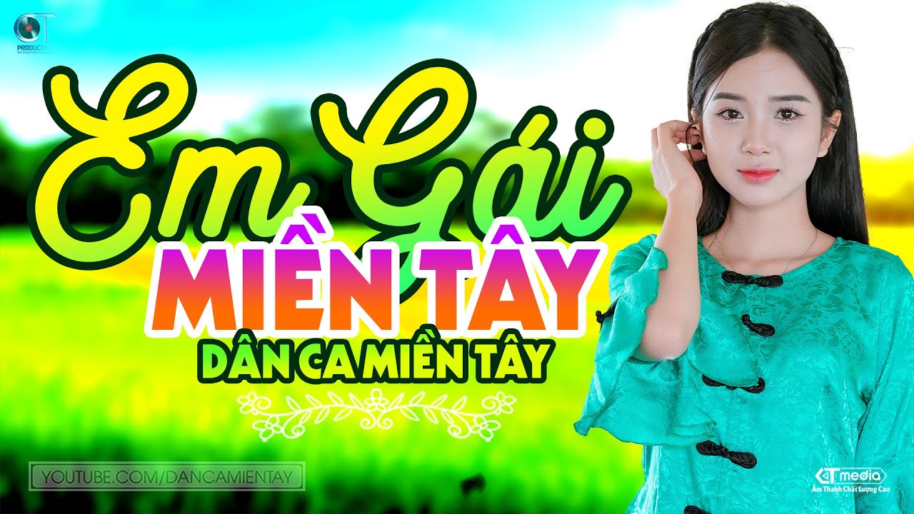 Em Gái Miền Tây - LK Dân Ca Miền Tây 2025, Nhạc Trữ Tình Quê Hương Chọn Lọc, Dân Ca Miền Tây