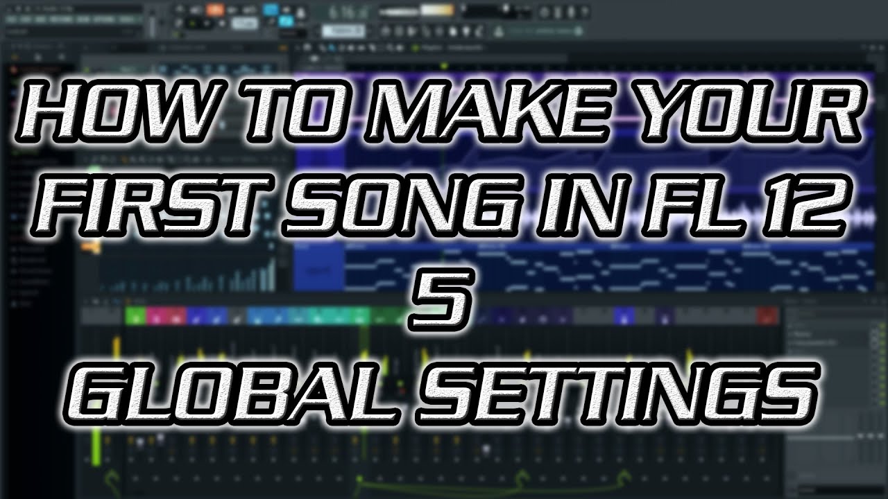 How to Make Your First Song in FL 12 - 5 - Global Settings
