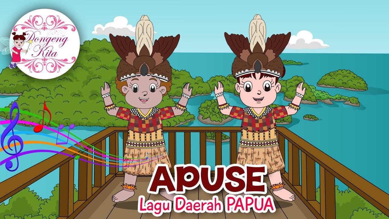 APUSE | Lagu Daerah Papua | Budaya Indonesia | Dongeng Kita