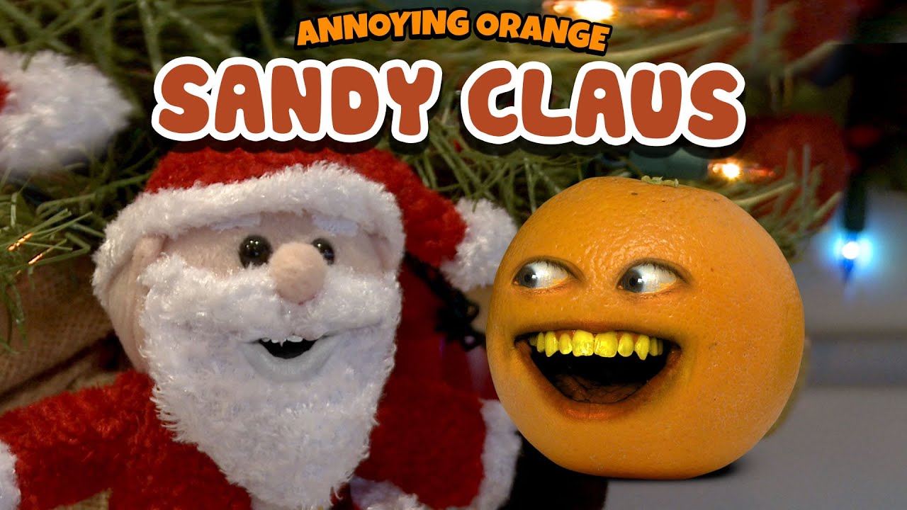 Annoying Orange - Sandy Claus