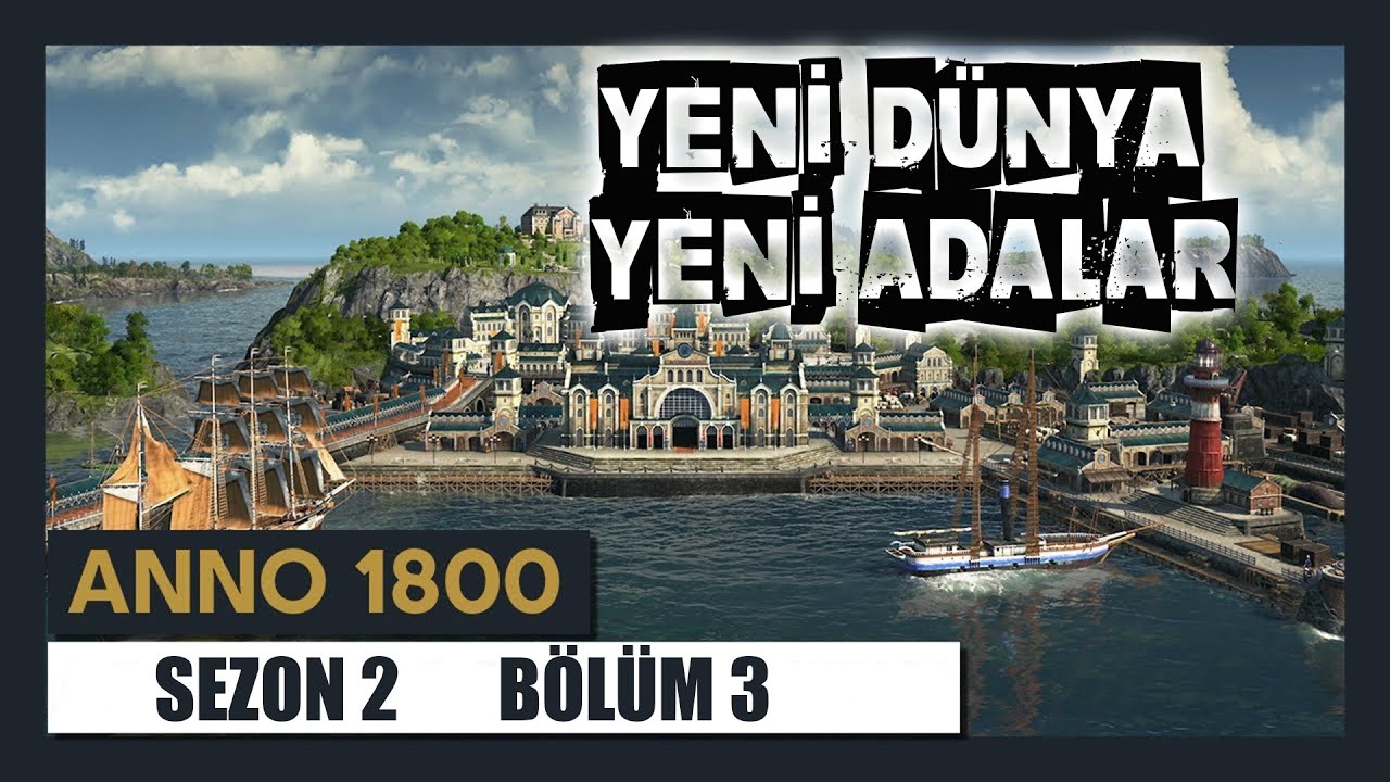 Anno 1800 Türkçe Bölüm 3 - Turist Bekliyoruz.