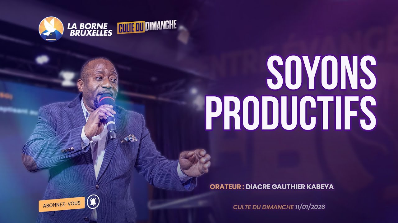 CULTE DU DIMANCHE | SOYONS PRODUCTIFS | Gauthier KABEYA KADIMA, Diacre