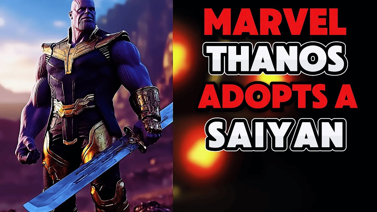 What if THANOS Adopted a SAIYAN? PART 1