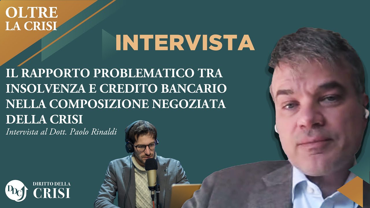 OLTRE LA CRISI - Puntata 4: Il rapporto problematico tra insolvenza e credito bancario nella CN