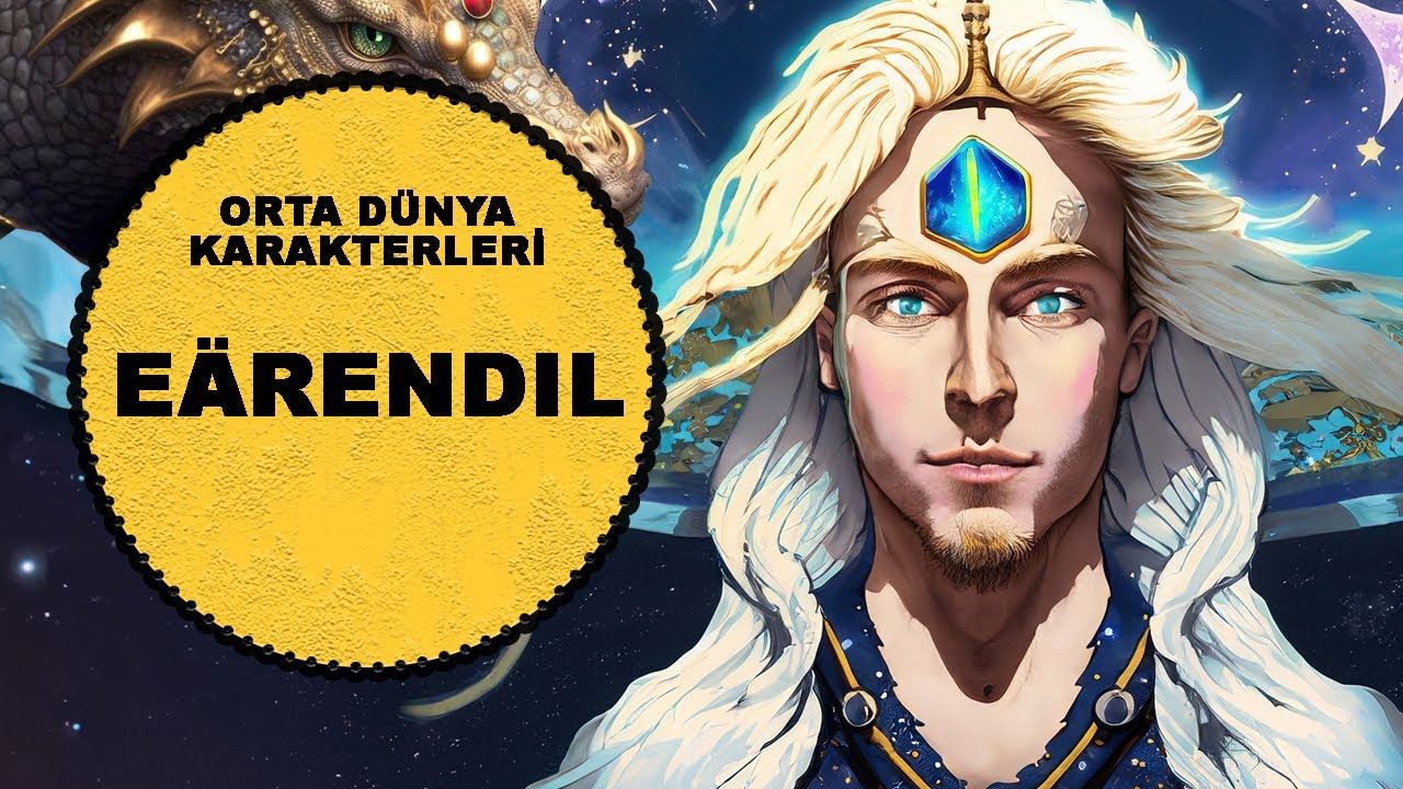 EÄRENDIL (Yüzüklerin Efendisi-Orta Dünya-Silmarillion)