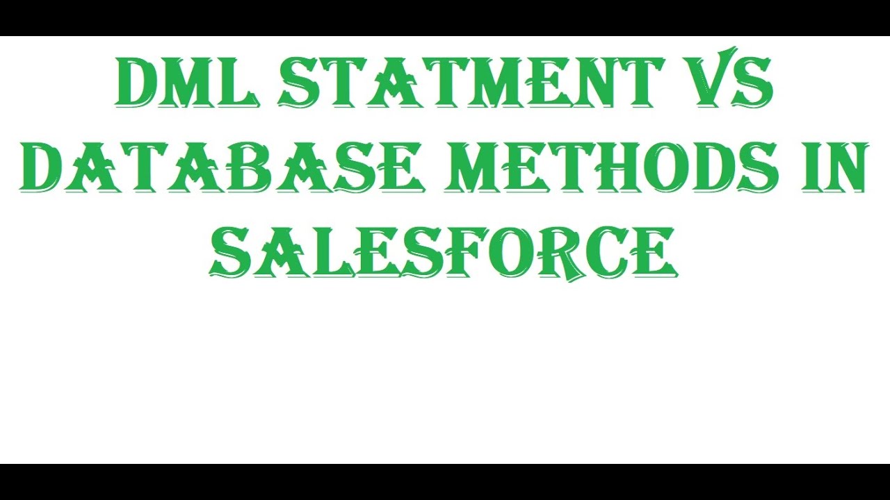 DML STATEMENT VS DATABASE CLASS METHODS