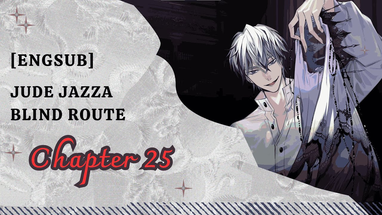 (ENGSUB) - Jude Jazza Blind Route: Chapter 25 [MainStory Ikemen Villains]
