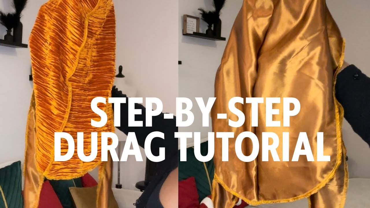 TUTORIAL: HOW TO SEW A SILK & VELVET DURAG IN 5 EASY STEPS