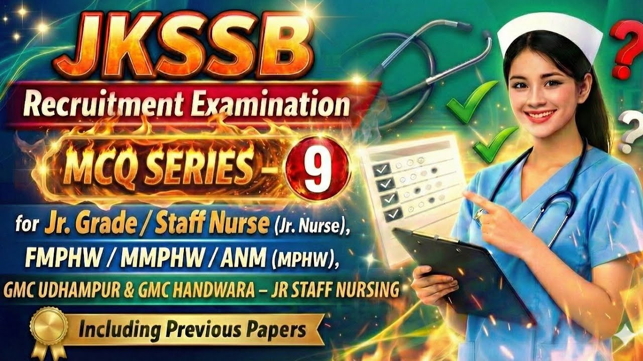 Part 9-JKSSB Nursing 2026 Most Important MCQ series | Jr. Staff Nurse/ FMPHW | GMC Udhampur/Handwara