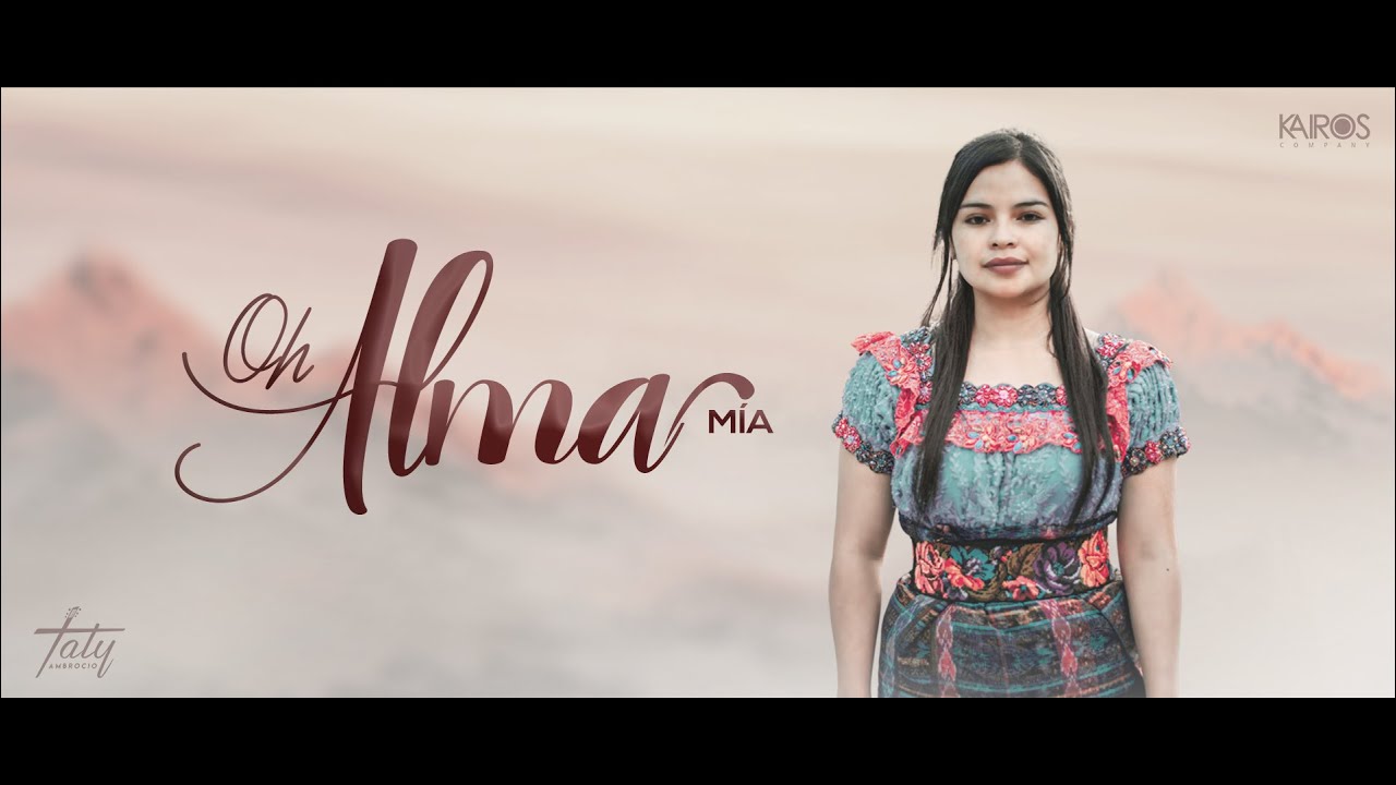 Taty Ambrocio - Oh Alma Mía (Video Oficial)