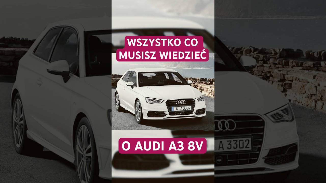 Audi A3 8V - Wszystko co musisz wiedzieć
