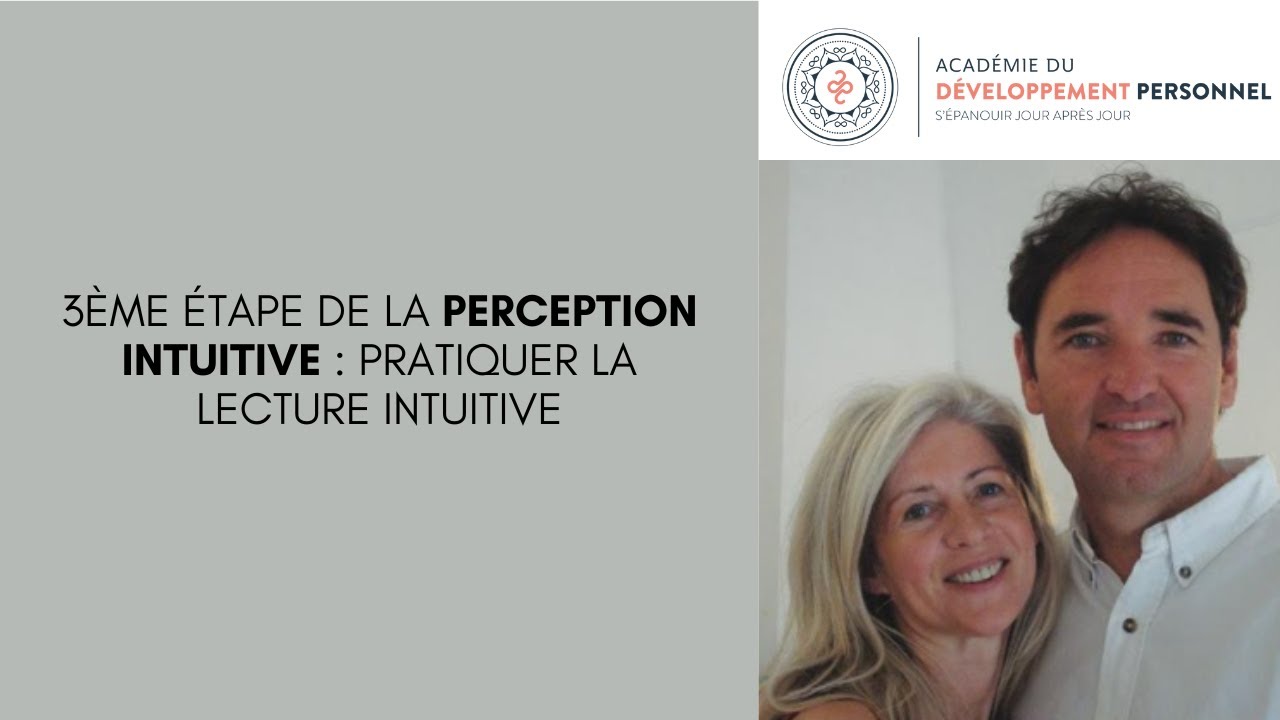 3&egrave;me &eacute;tape de la perception intuitive : pratiquer la lecture intuitive