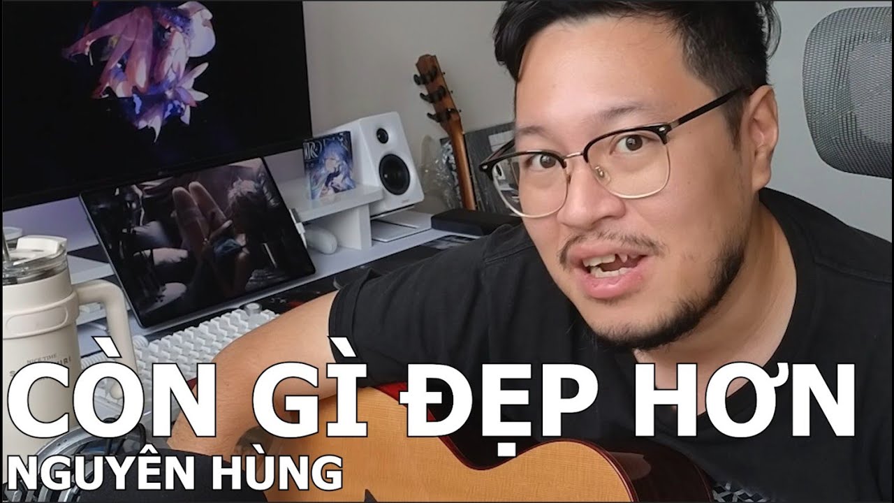 [Guitar] Hướng dẫn: Còn gì đẹp hơn - Nguyễn Hùng