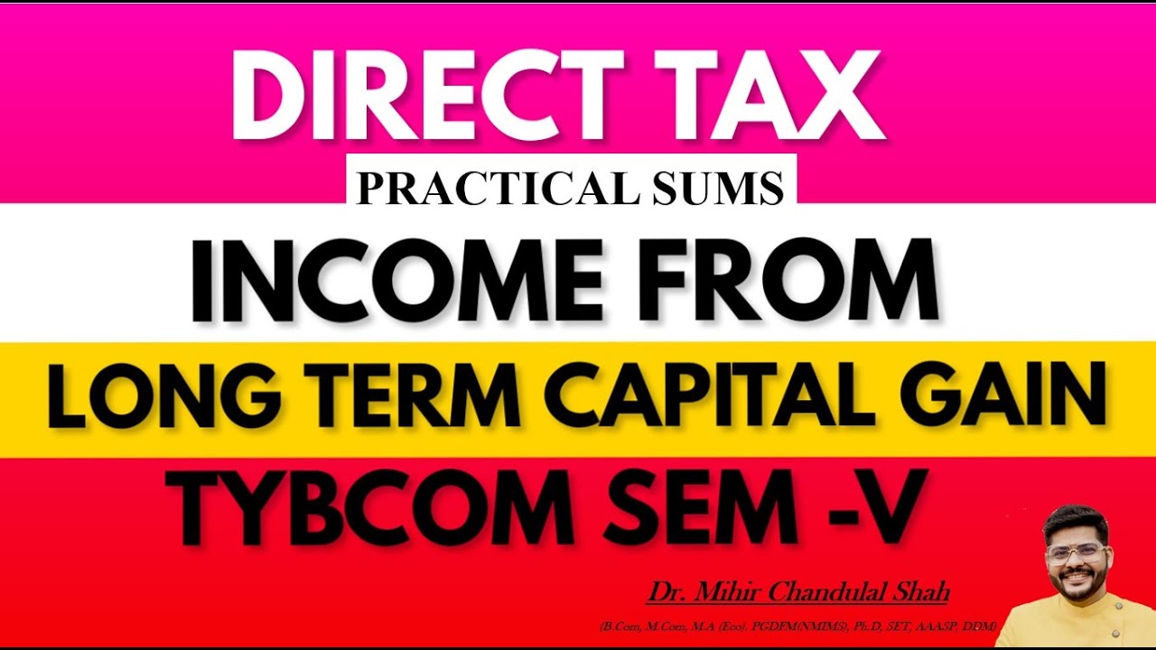 Direct Tax |  Calculation Of Long term Capital Gain | TYBCOM SEM-V -By Dr.Mihir  Shah