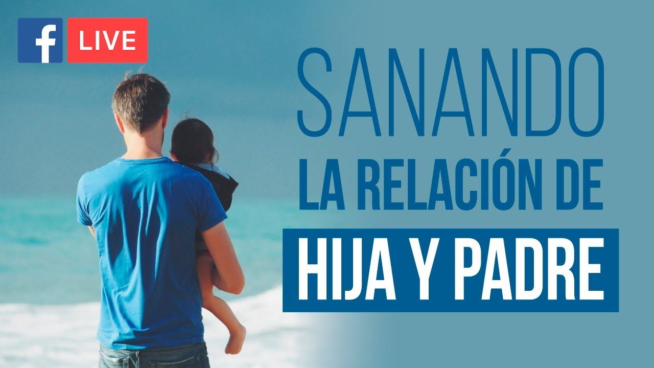 😓 Cómo SANAR la relación PADRE e HIJA | 👉 Sanando a mi Padre con Ricardo Perret