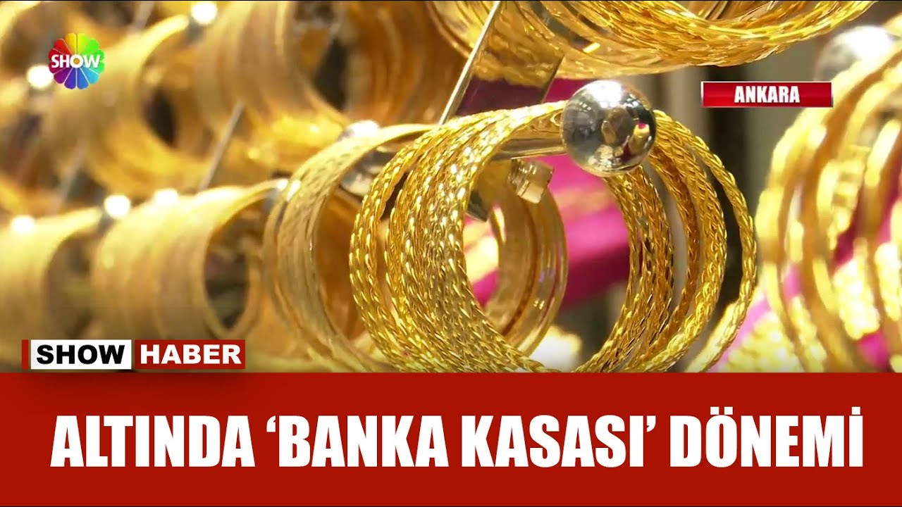 Altınları artık banka kasasında tutuluyor