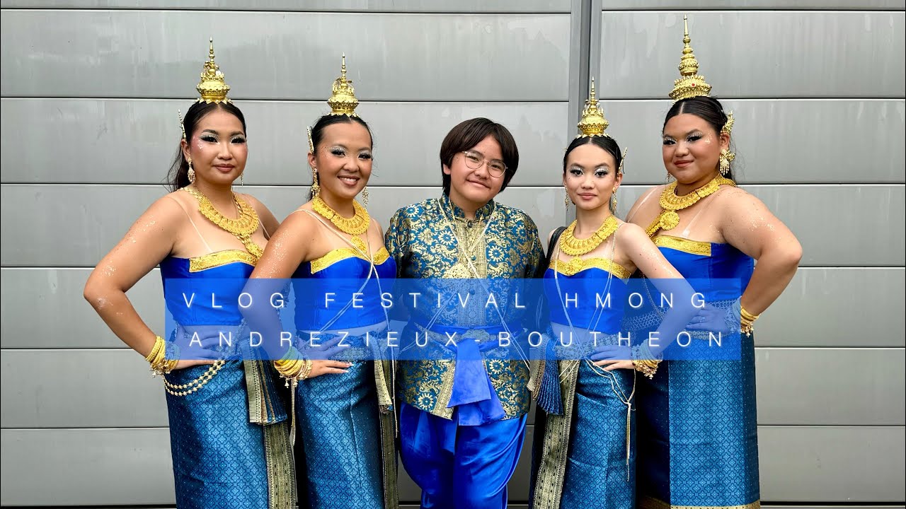 TXUJ CI TSHIAB - VLOG Festival Hmong Andrezieux-Bouthéon