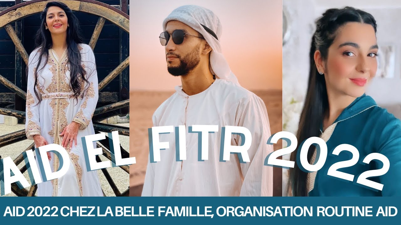 AïD EL FITR 2022 CHEZ LA BELLE FAMILLE✨URGENCE?🚨,ORGANISATION ROUTINE AïD, عيد الفطر 2022, CADEAUX
