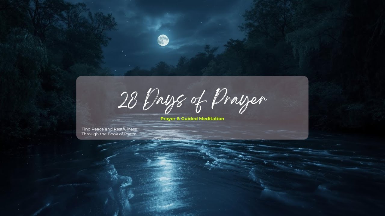 Prayer & Guided Meditation For Peace & Restfulness | 28 Days of Prayer - Night 19