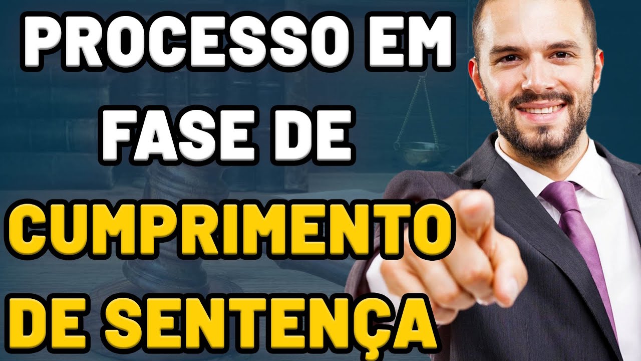 ⛔ PROCESSO EM FASE DE CUMPRIMENTO DE SENTENÇA, O QUE SIGNIFICA? ⛔⛔⛔