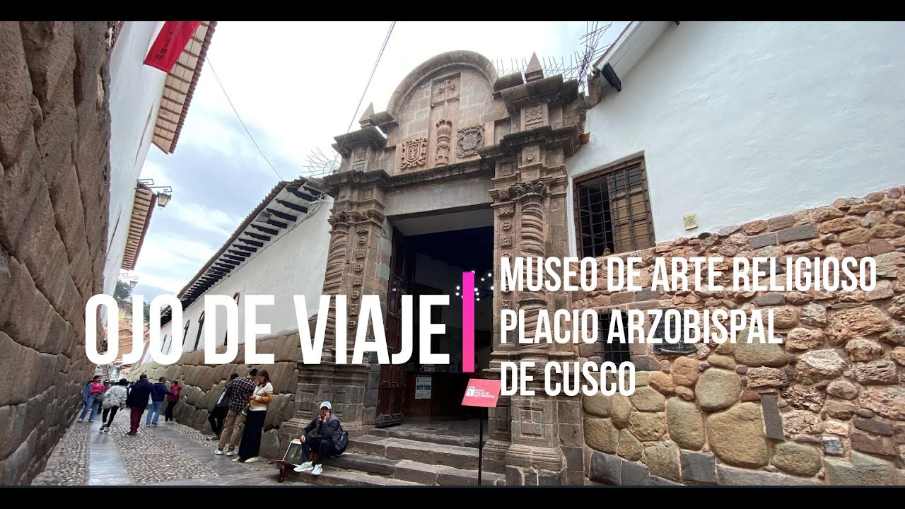 Museo de Arte Religioso del Palacio Arzobispal de Cusco 4K