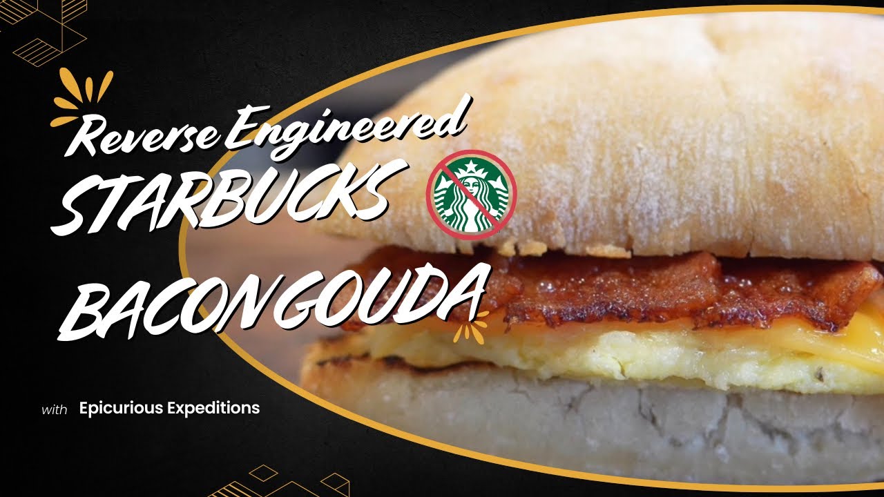 Starbucks Bacon Gouda Precise Recipe
