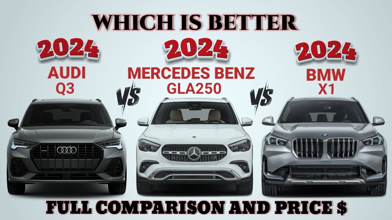 2024 Audi Q3 45 s line vs 2024 Mercedes Benz GLA250 vs 2024 BMW X1 Xdrive28i | Which is better