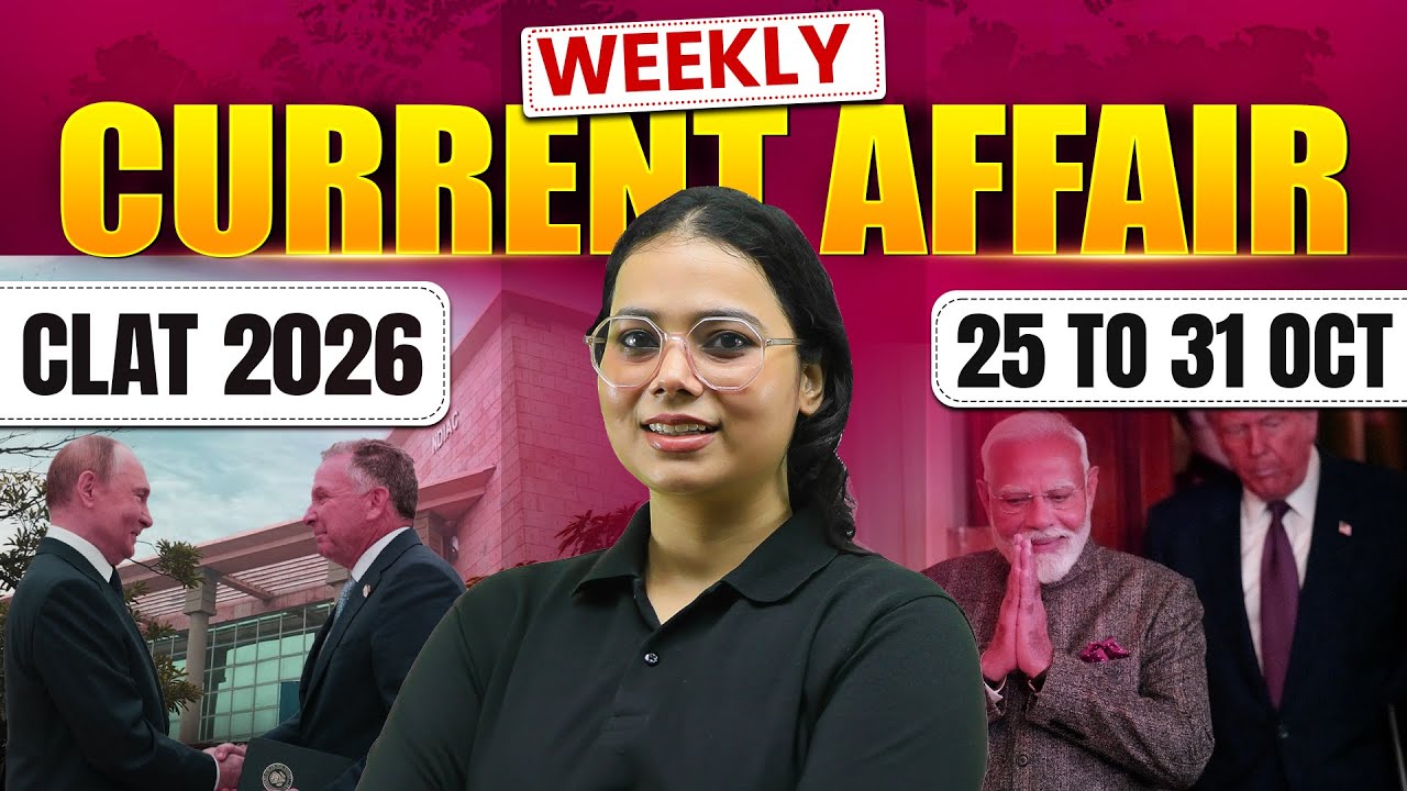CLAT 2026 : Weekly Current Affair & GK (25 October - 31 October) | Imp. GK & Current Affairs