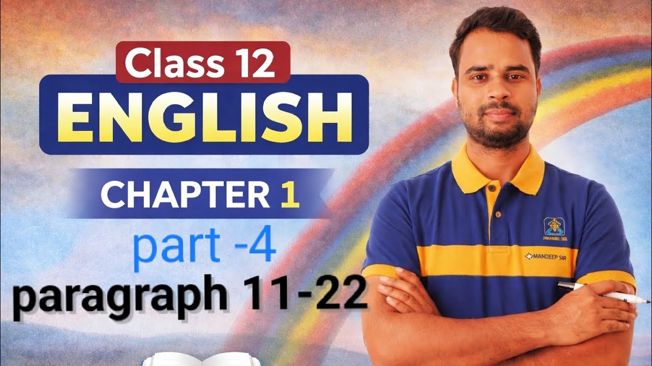 Class 12 English chapter 1 paragraph 11 to 22 By MedhaiQ class 