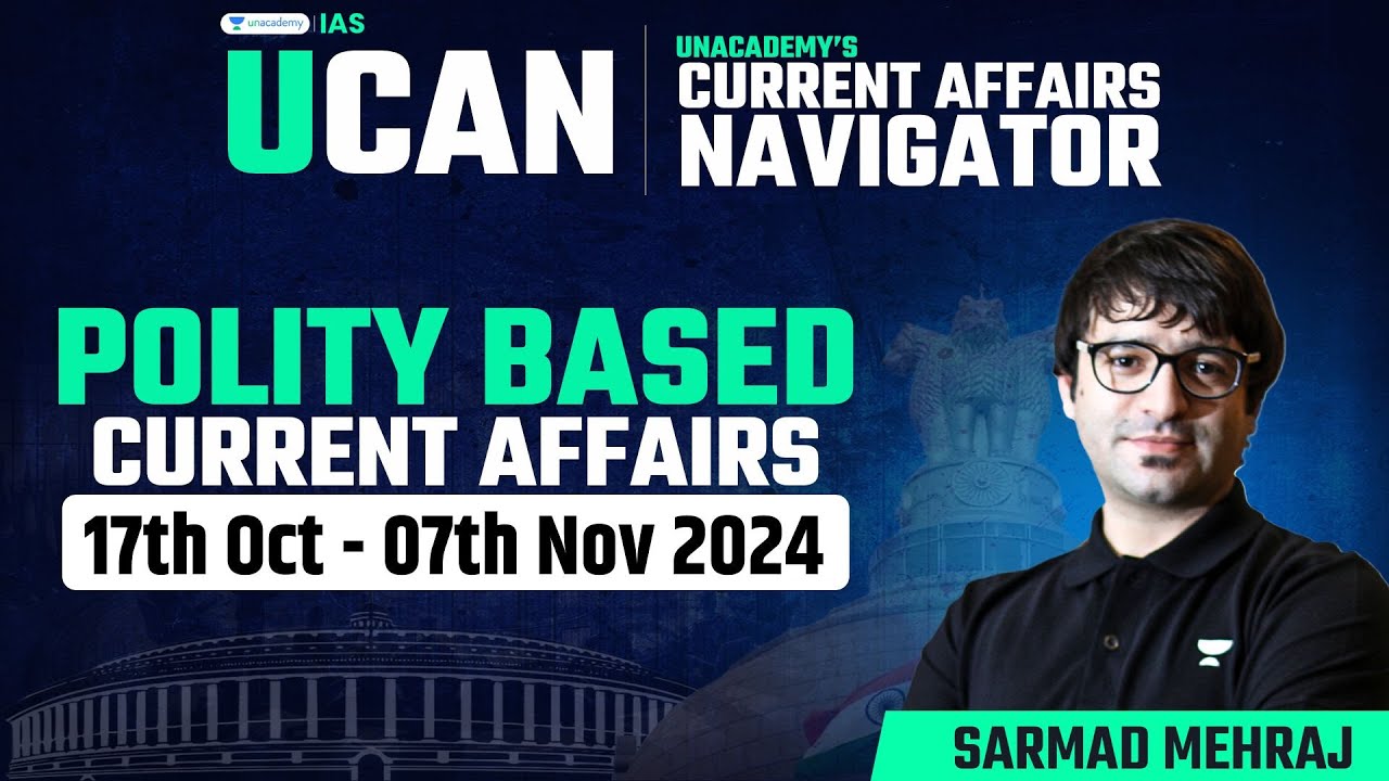 [UCAN] Complete Polity based Current Affairs for UPSC CSE 2025 | November’24 - P1 | Sarmad Mehraj