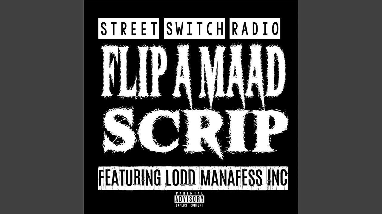 Flip A Madd Script (feat. Lodd Manafess Inc)
