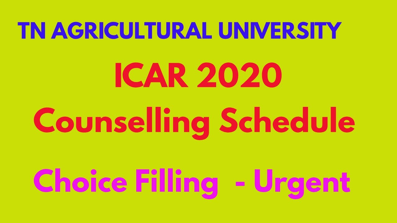 TNAU 2020 - ICAR General Counselling Schedule | Online Registration & Choice Filling  - Urgent
