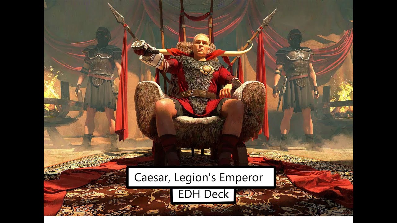 Caesar, Legion's Emperor Deck Tech