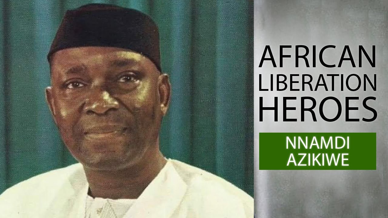 African Liberation Heroes: BENJAMIN NNAMDI AZIKIWE #Nigeria #Independence #Biafra #Panafricanism 