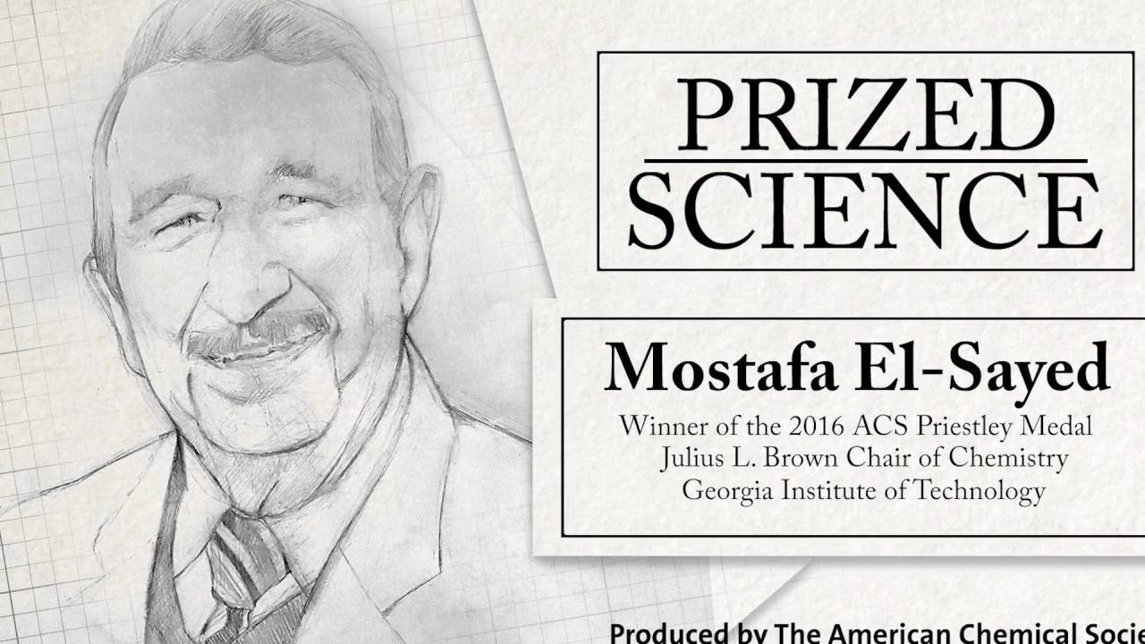 An Interview with Mostafa El-Sayed, 2016 Priestley Medalist - Prized Science