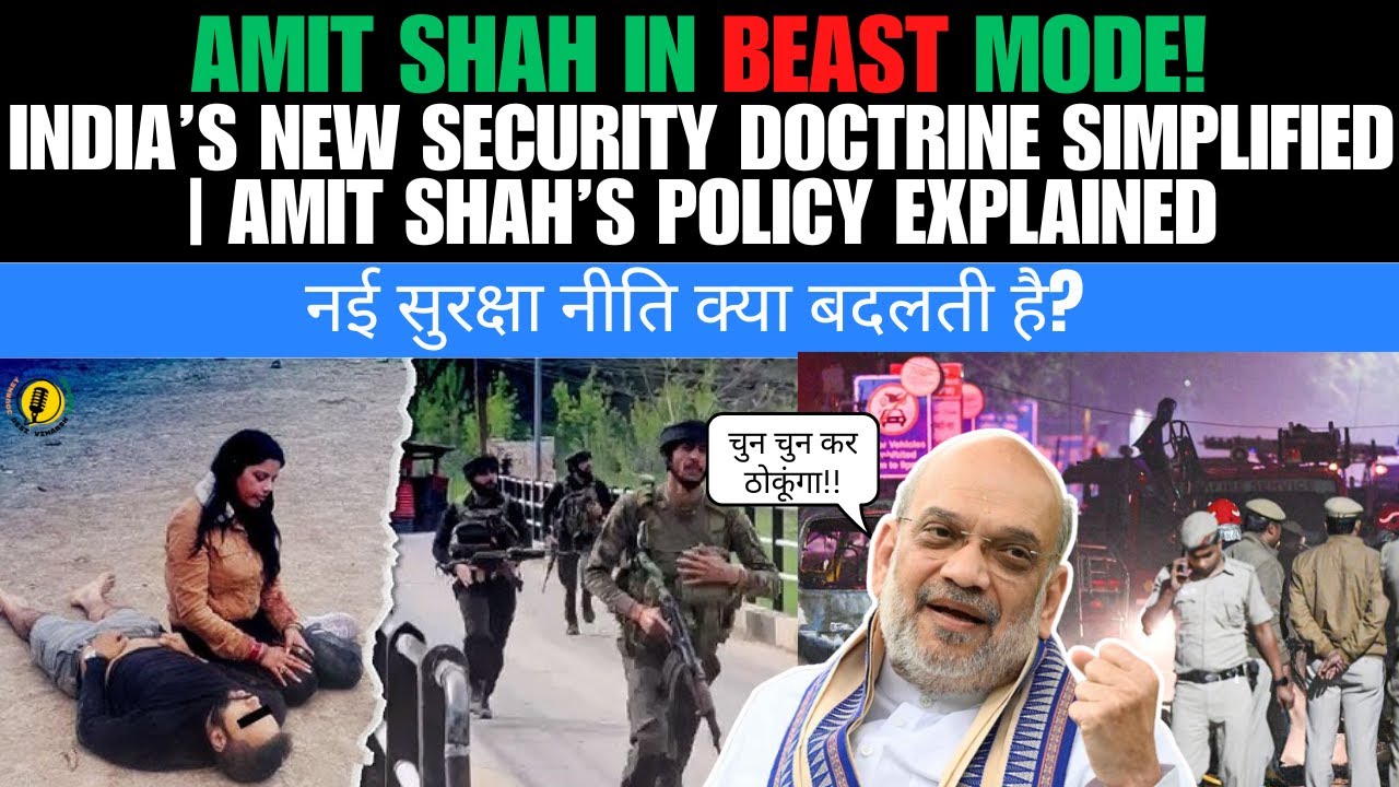 India&rsquo;s New Security Doctrine Simplified | Amit Shah&rsquo;s Policy Explained