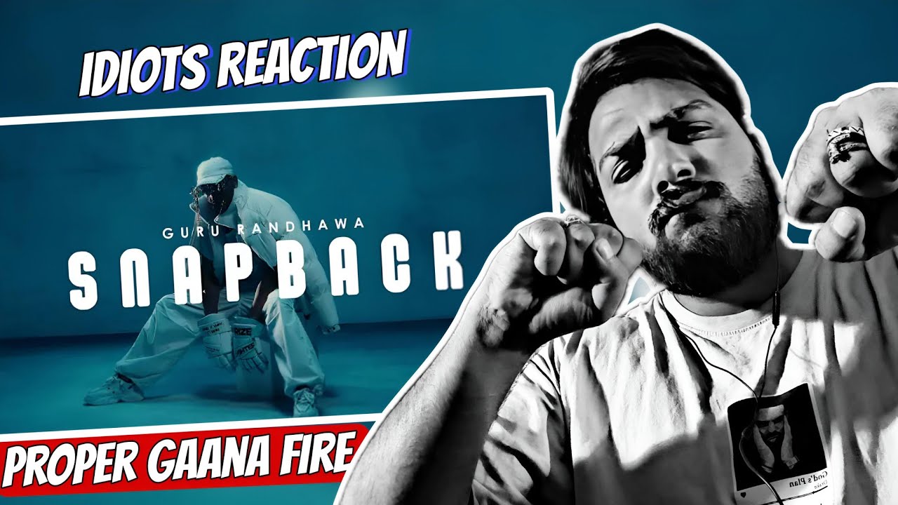 Guru Randhawa - SNAPBACK ft. Bob.B Randhawa - Without Prejudice, Idiots Reaction