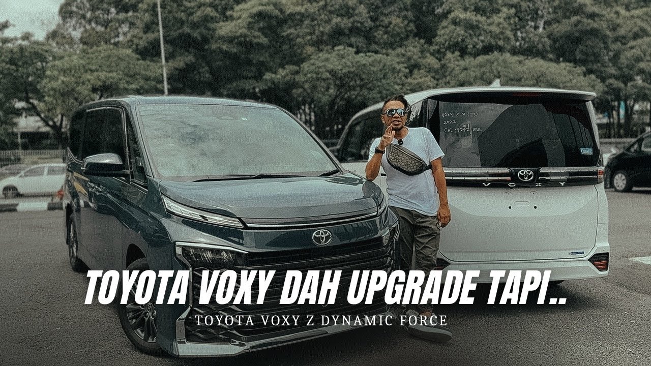 TOYOTA VOXY DA UPGRADE! DAH BERUBAH BENTUK. TAPI… 🤔🤔🤔 | TOYOTA VOXY Z DYNAMIC FORCE