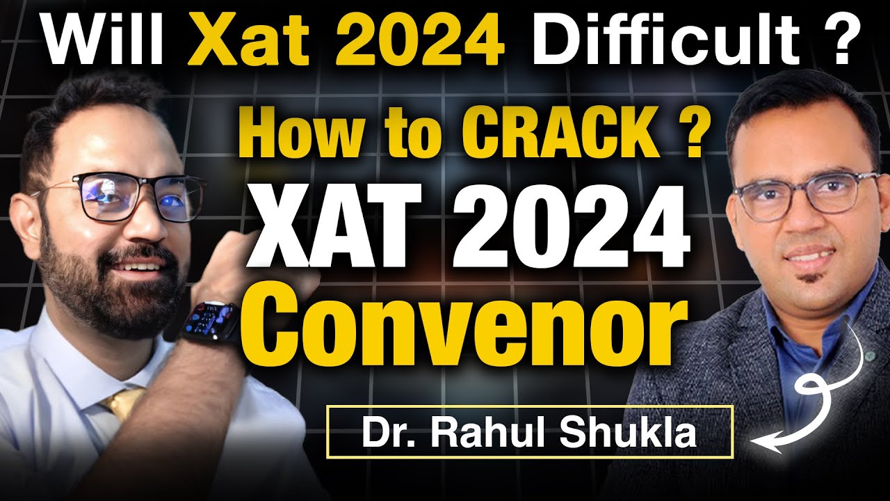 Is XAT most difficult exam ? XAT 2024 Convenor Share tips to crack XAT Exam Ft. Dr. Rahul Shukla