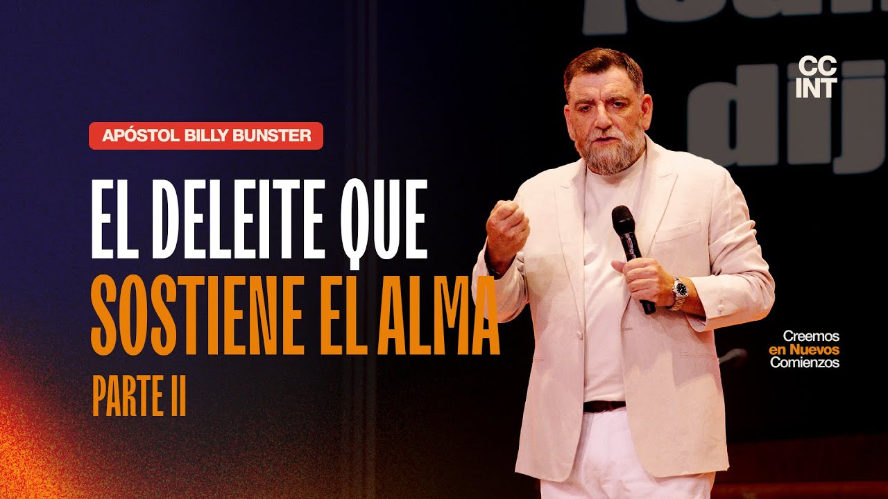 Apóstol Billy Bunster - El deleite que sostiene el alma PARTE II