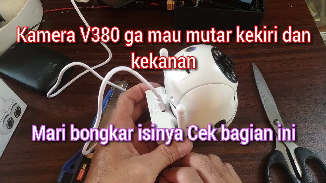 cara perbaiki kamera cctv y33 tidak mau berputar normal kekanan dan kekiri v380pro