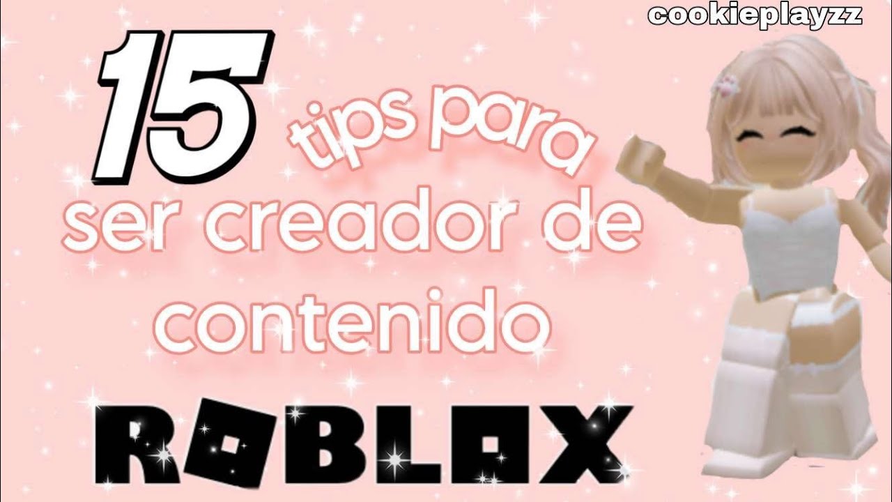 15 TIPS para SER CREADOR de CONTENIDO de ROBLOX!💞 #roblox #videolargo #15tips #creadordecontenido