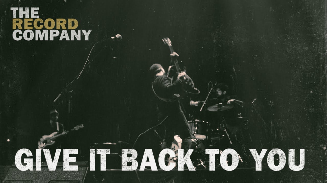 The Record Company: Give It Back To You