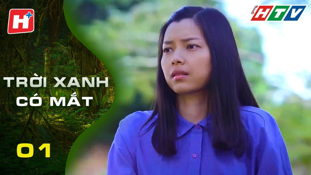 Trời Xanh C&oacute; Mắt - Tập 1 | HTV Phim T&igrave;nh Cảm Việt Nam