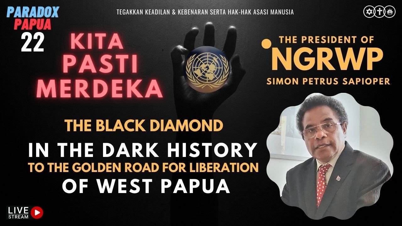 PARADOX PAPUA XXII : KITA PASTI MERDEKA - THE GOLDEN ROAD FOR LIBERATION OF WEST PAPUA