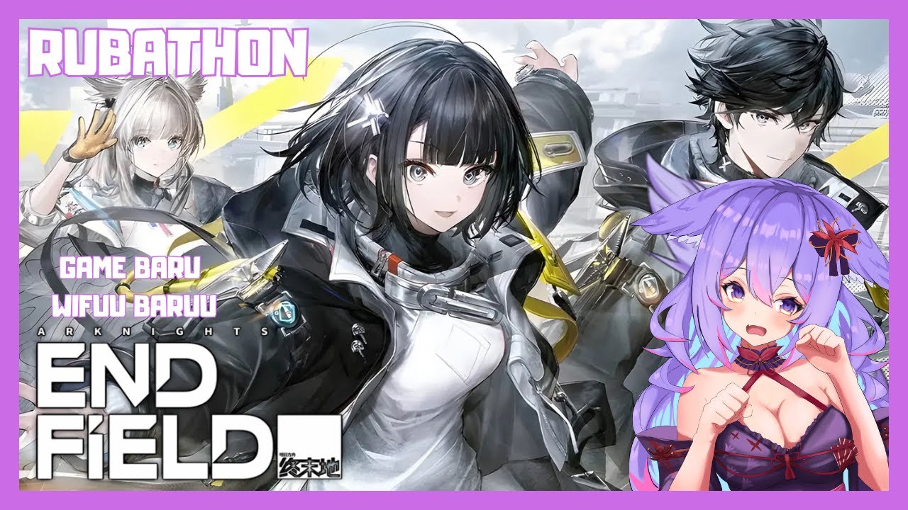 RUBATHON 149! Arknights: Endfield - Gameplay Minus, Emosi Plus【Live #vtuberindonesia】