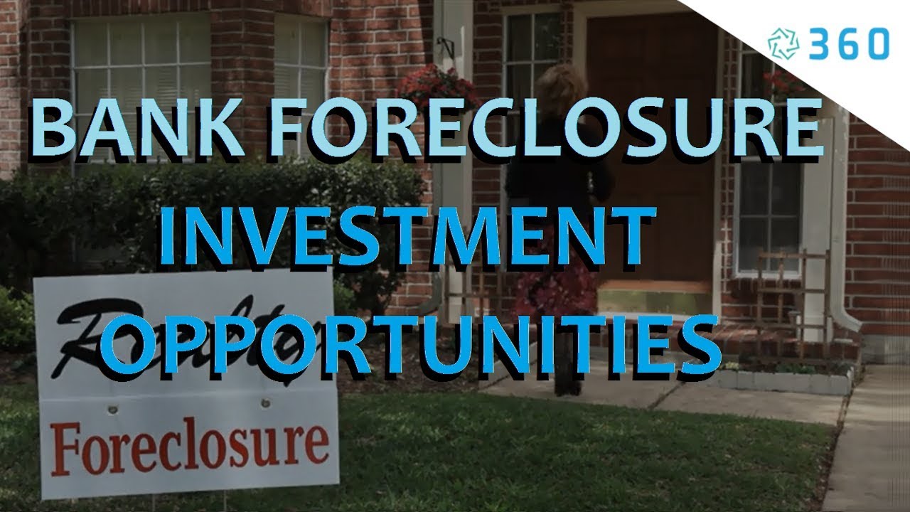 Bank Foreclosure Investment Opportunities