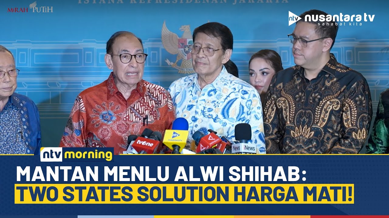 Alwi Shihab: Indonesia Dorong Perdamaian Gaza dan Dukungan Solusi Dua Negara | NTV MORNING