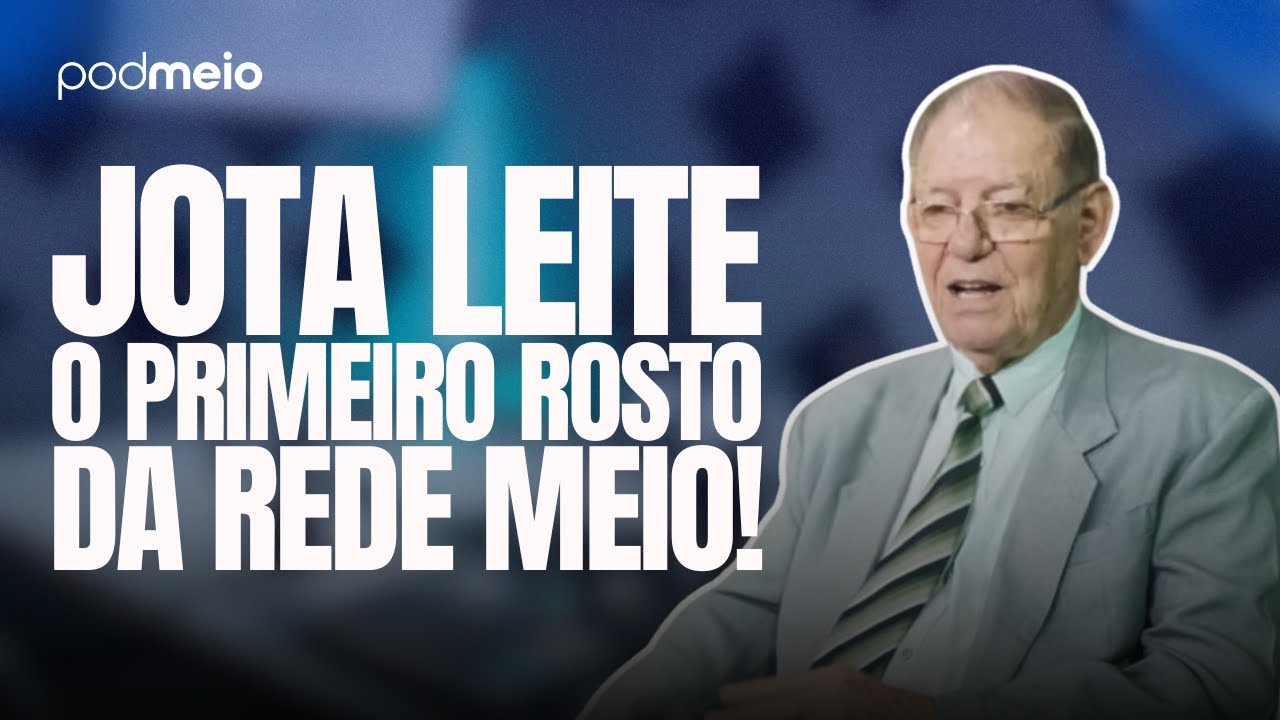 PodMeio | Jota Leite: A Hist&oacute;ria do Primeiro Apresentador da Rede Meio